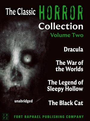 cover image of The Classic Horror Collection--Volume II--Dracula--The War of the Worlds--The Legend of Sleepy Hollow--The Black Cat--Unabridged